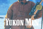 Yukon Men - Überleben in Alaska